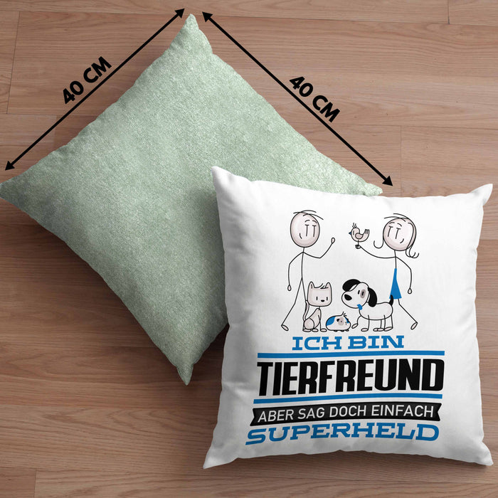 Tierfreund Geschenk Kissen mit Füllung 40x40 Ich Bin Tierfreund Aber Sag Doch Einfach Superheld Lustige Geschenkdiee für Tierfreund (Grau) Grün Trendation