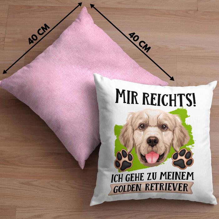 Golden Retriever Besitzer Kissen mit Füllung 40x40 Geschenk Lustiger Spruch Geschenkidee Mir Reichts Ich Geh Zu Meinem Golden Retriever (Grau) Rosa Trendation