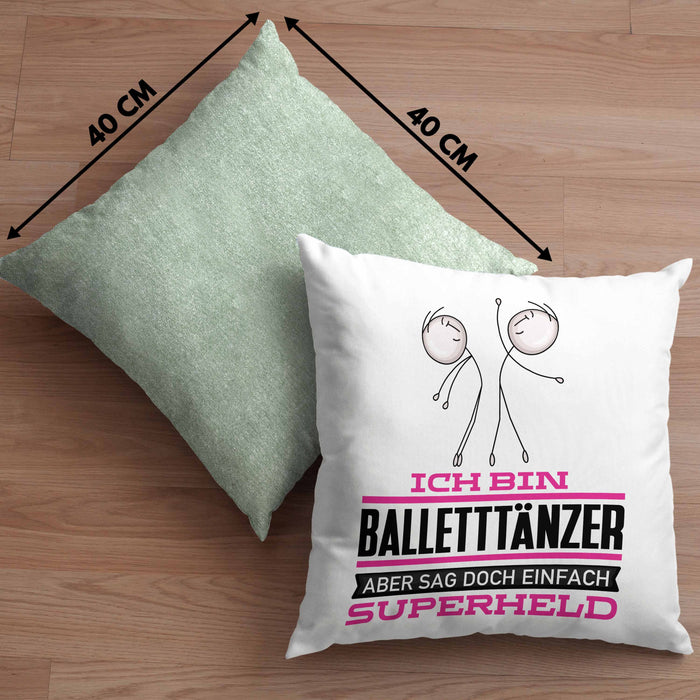 Balletttänzer Geschenk Kissen mit Füllung 40x40 Ich Bin Balletttänzer Aber Sag Doch Einfach Superheld Lustige Geschenkdiee für Balletttänzer (Grau) Grün Trendation