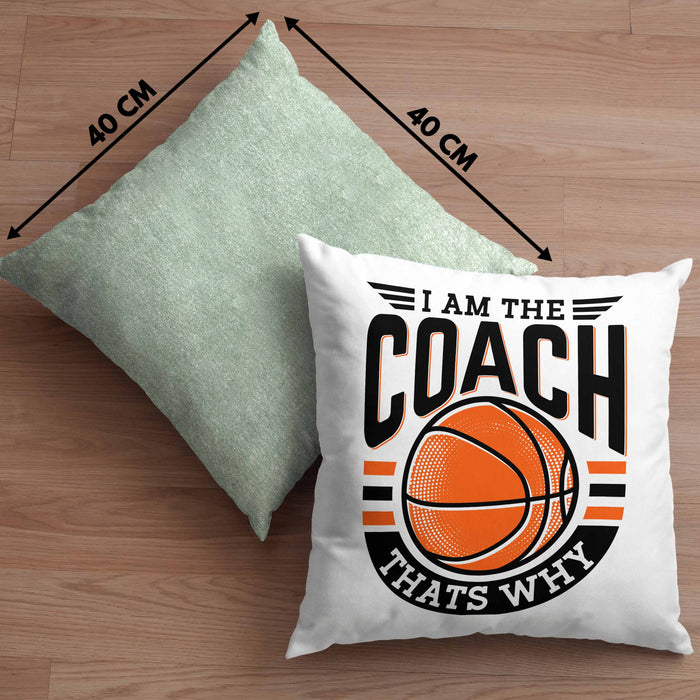 Basketball-Trainer Coach Kissen mit Füllung 40x40 Geschenk Lustig I Am The Coach Thats Why (Grau) Grün Trendation