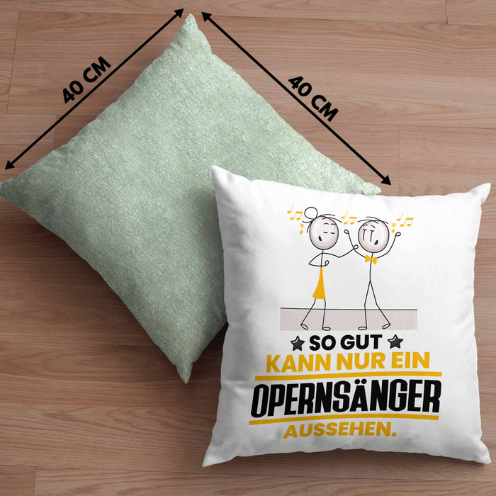 Opernsänger Geschenk Kissen mit Füllung 40x40 So Gut Kann Nur Ein Opernsänger Aussehen Geschenkidee (Grau) Grün Trendation