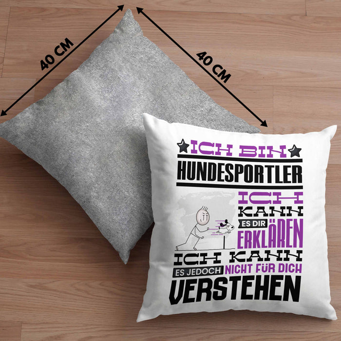 Hundesportler Geschenk Kaffee-Kissen mit Füllung 40x40 Geschenkidee für Hundesportler Ich Bin Hundesportler Ich Kann Es Dir Erklären Jedoch Nicht Für Dich Verstehen Spruch Lustig (Grau) Grau Trendation