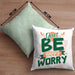 Don't Be Happy - Worry Kissen mit Füllung 40x40 Geschenk Anti Depression Sarkasmus Geschenkidee Lustiger Spruch Overthinking (Grau) Grün Trendation