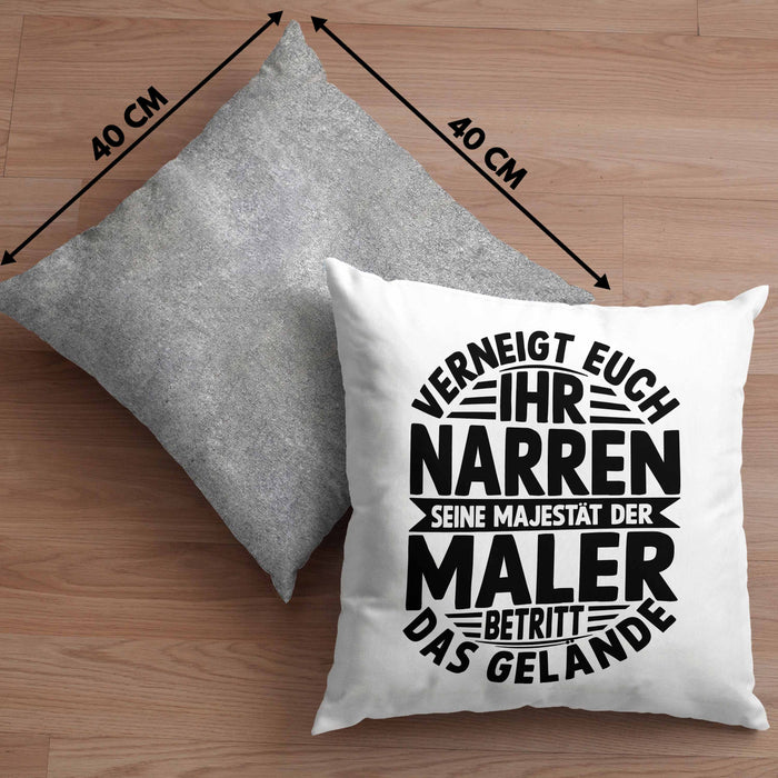 Maler Kissen mit Füllung 40x40 Geschenk Spruch Männer Verneigt Euch Ihr Narren Seine Majestät Der Maler Betritt Das Gelände (Grau) Grau Trendation