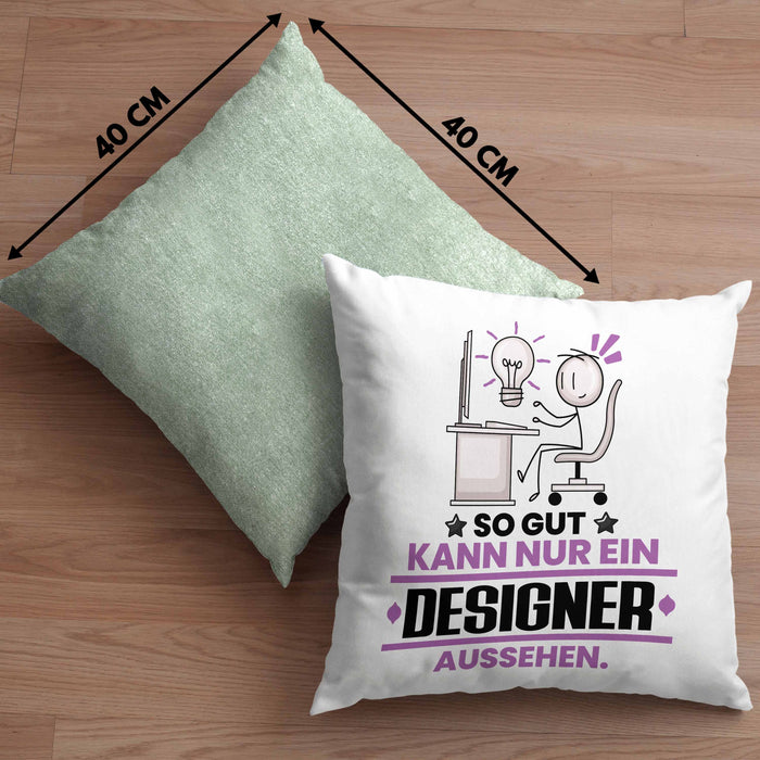 Designer Geschenk Kissen mit Füllung 40x40 So Gut Kann Nur Ein Designer Aussehen Geschenkidee (Grau) Grün Trendation
