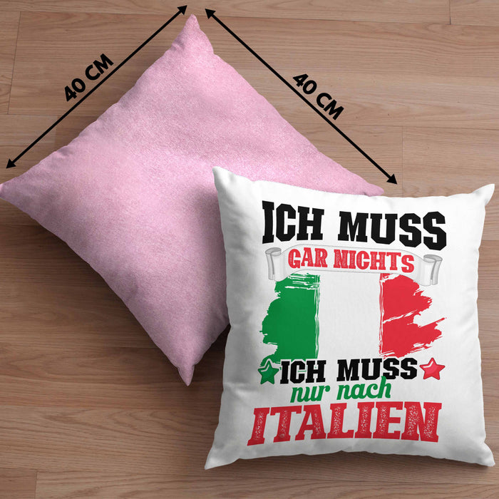 Ich Muss Gar Nix Ich Muss Nur Nach Italien Kissen mit Füllung 40x40 (Grau) Rosa Trendation