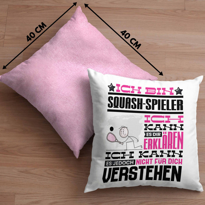 Squash-Spieler Geschenk Kaffee-Kissen mit Füllung 40x40 Geschenkidee für Squash-Spieler Ich Bin Squash-Spieler Ich Kann Es Dir Erklären Jedoch Nicht Für Dich Verstehen Spruch Lustig (Grau) Rosa Trendation
