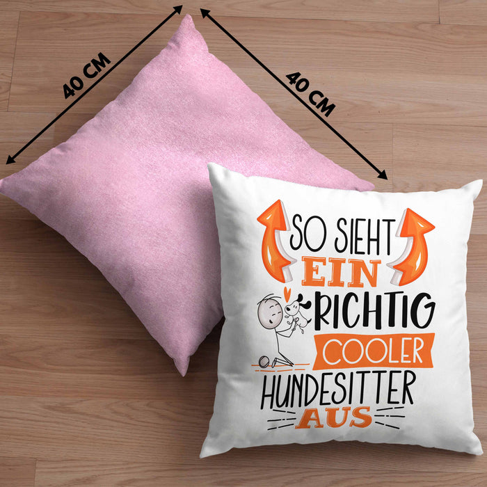 Hundesitter Kissen mit Füllung 40x40 So Sieht Ein Richtig Cooler Hundesitter Aus Geschenk Lustiger Spruch Geschenkidee (Grau) Rosa Trendation