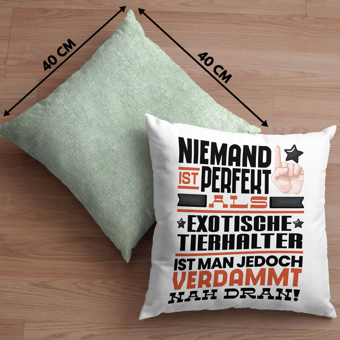 Exotische Tierhalter Geschenk Kissen mit Füllung 40x40 Lustige Geschenkidee für Exotische Tierhalter Geburtstag Niemand Ist Perfekt Aber Als Exotische Tierhalter Ist Man Nah Dran (Grau) Grün Trendation