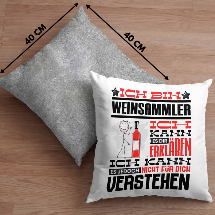 Weinsammler Geschenk Kaffee-Kissen mit Füllung 40x40 Geschenkidee für Weinsammler Ich Bin Weinsammler Ich Kann Es Dir Erklären Jedoch Nicht Für Dich Verstehen Spruch Lustig (Grau) Grau Trendation