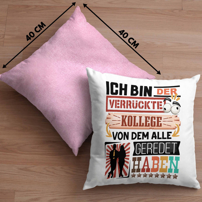Kollege Kissen mit Füllung 40x40 Geschenk Spruch Lustig Geschenkidee für Kollege Geburtstag Ich Bin Der Verrückte Kollege (Grau) Rosa Trendation