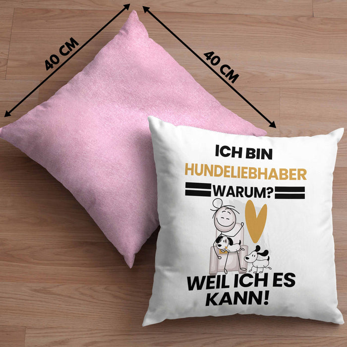 Hundeliebhaber Geschenk Kissen mit Füllung 40x40 Lustiger Spruch Ich Bin Hundeliebhaber Warum Weil Ich Es Kann Geschenkidee Bester Hundeliebhaber Geburtstag (Grau) Rosa Trendation