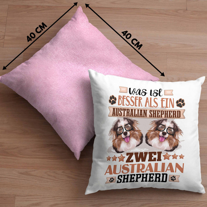 Australian Shepherd Besitzer Kissen mit Füllung 40x40 Geschenk Lustiger Spruch Geschenkidee Was Ist Besser Als Ein Australian Shepherd (Grau) Rosa Trendation