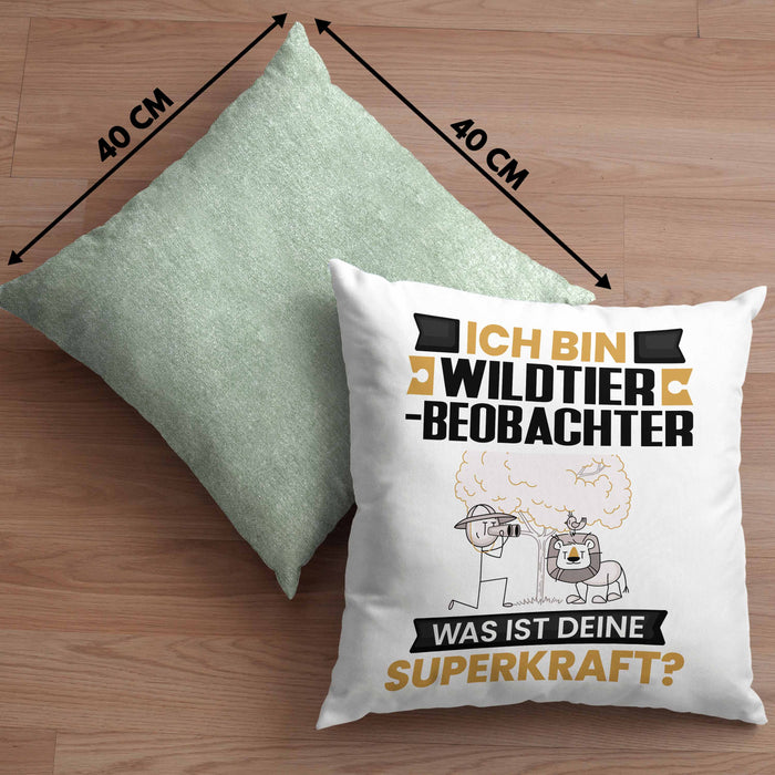 Wildtierbeobachter Kissen mit Füllung 40x40 Geschenk für Wildtierbeobachter Geburtstag Lustiger Spruch Was Ist Deine Superkraft (Grau) Grün Trendation