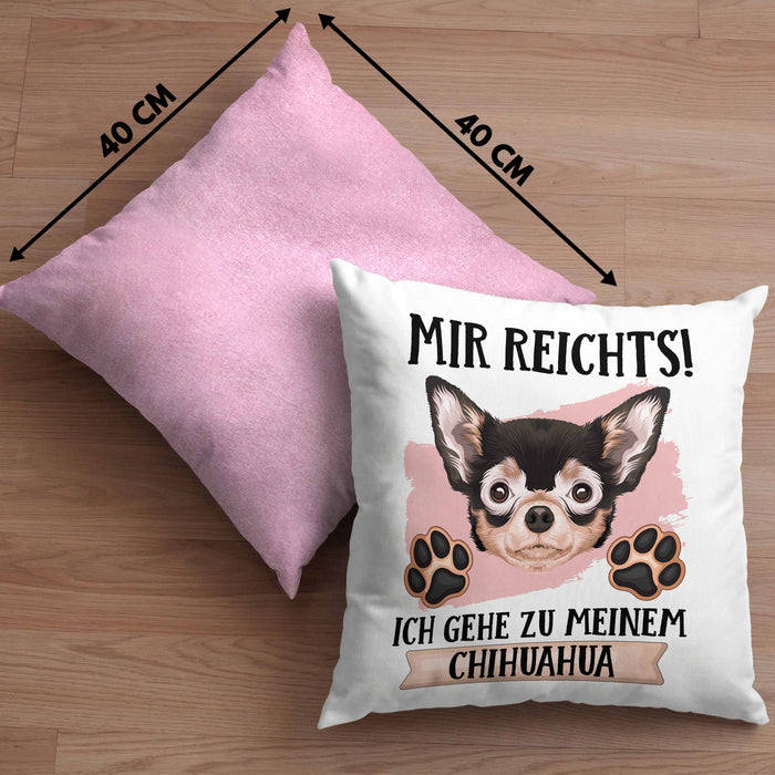 Chihuahua Besitzer Kissen mit Füllung 40x40 Geschenk Lustiger Spruch Geschenkidee Mir Reichts Ich Geh Zu Meinem Chihuahua (Grau) Rosa Trendation