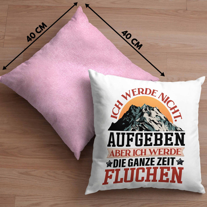 Wandern Kissen mit Füllung 40x40 Geschenk Spruch Wandern Ich Werde Nicht Aufgeben Aber Fluchen Kaffee Wandern Berge (Grau) Rosa Trendation