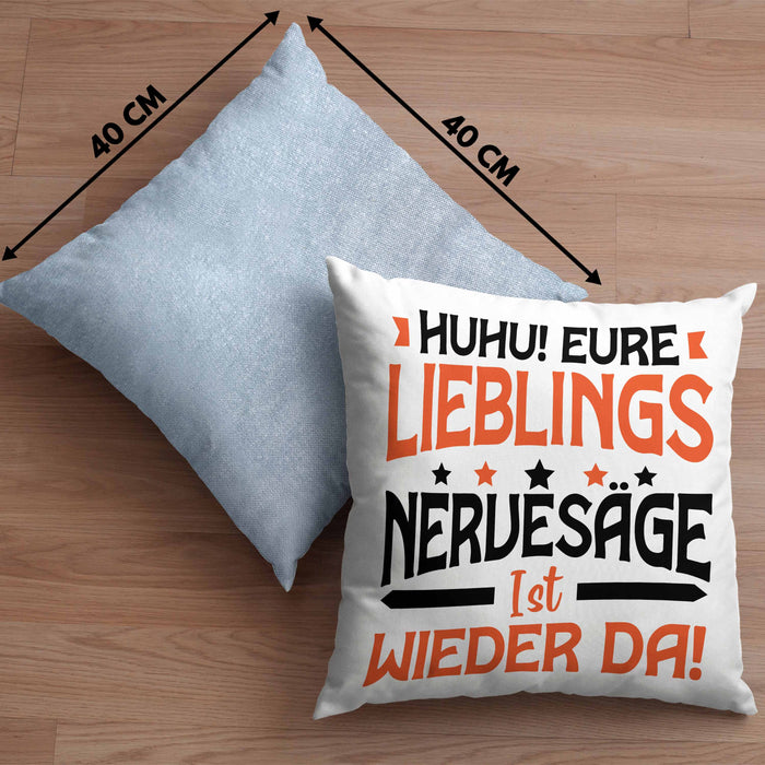 Huhu Eure Lieblingsnervensäge Ist Wieder Da Kissen mit Füllung 40x40 Geschenk Lustiger Spruch Kollege (Grau) Blau Trendation