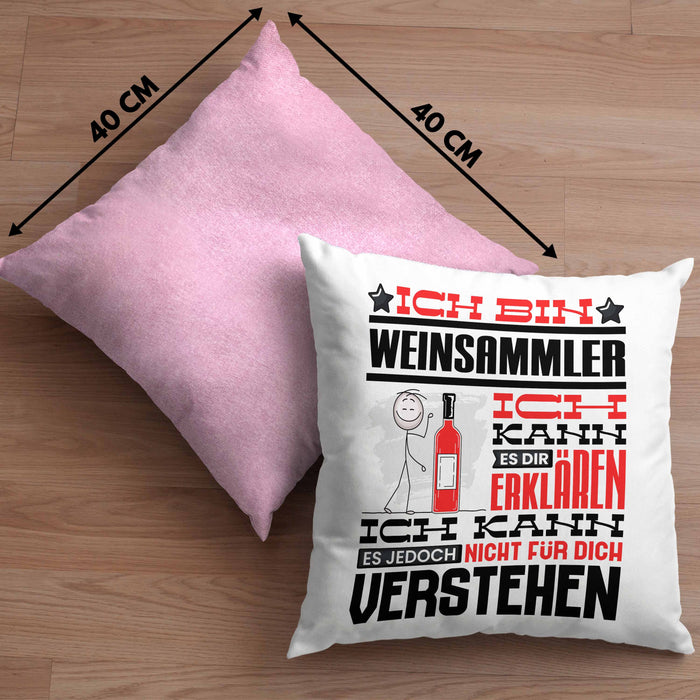 Weinsammler Geschenk Kaffee-Kissen mit Füllung 40x40 Geschenkidee für Weinsammler Ich Bin Weinsammler Ich Kann Es Dir Erklären Jedoch Nicht Für Dich Verstehen Spruch Lustig (Grau) Rosa Trendation