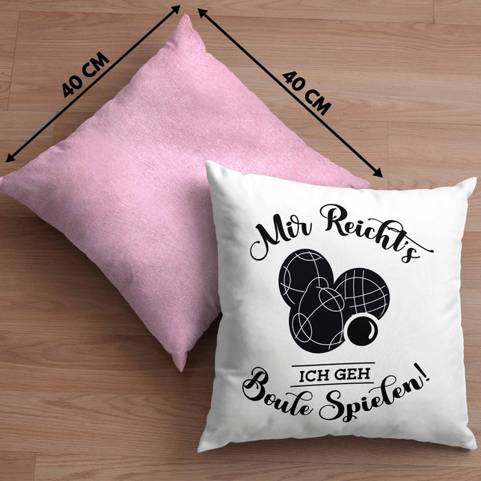 Boule Kissen mit Füllung 40x40 Geschenk Boule-Spieler Geschenkidee Spruch Mir Reichts Ich Geh Boule Spielen (Grau) Rosa Trendation