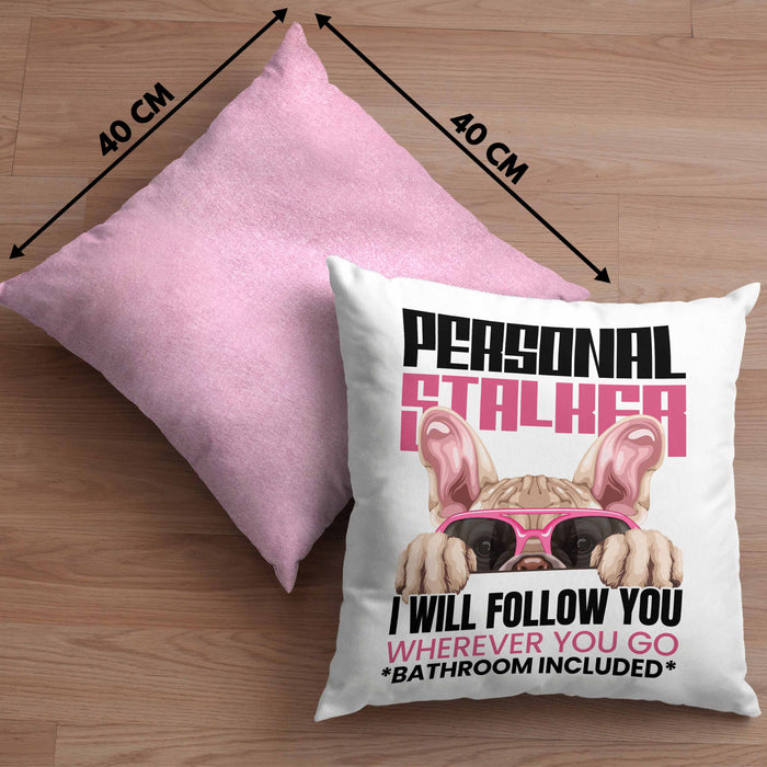 Französische Bulldogge Besitzerin Kissen mit Füllung 40x40 Geschenk Lustiger Spruch Geschenkidee Personal Stalker (Grau) Rosa Trendation