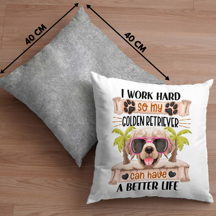 Golden Retriever Besitzer Kissen mit Füllung 40x40 Geschenk Lustiger Spruch Geschenkidee I Work Hard So My Golden Retriever Can Have A Better Life (Grau) Grau Trendation