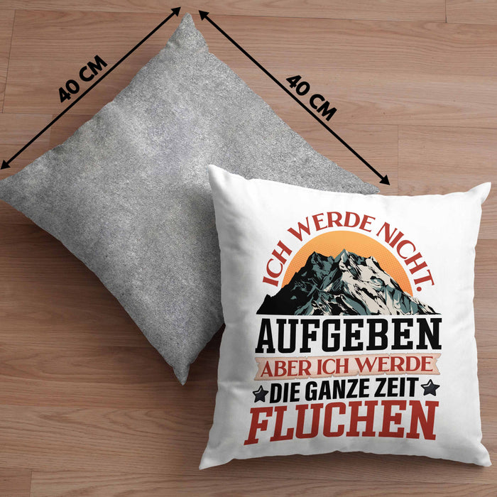 Wandern Kissen mit Füllung 40x40 Geschenk Spruch Wandern Ich Werde Nicht Aufgeben Aber Fluchen Kaffee Wandern Berge (Grau) Grau Trendation