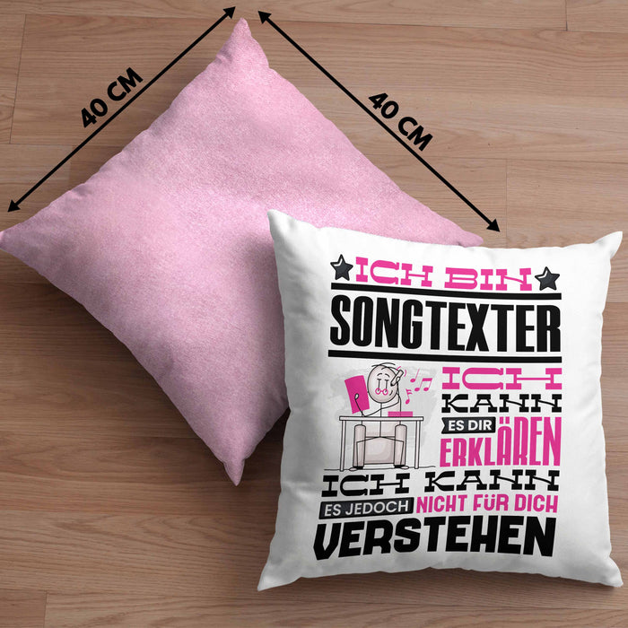 Songtexter Geschenk Kissen mit Füllung 40x40 Lustige Geschenkdiee für einen Songtexter Geburtstag Ich Bin Songtexter Ich Kann Es Dir Erklären Aber Nicht Für Dich Verstehen (Grau) Rosa Trendation