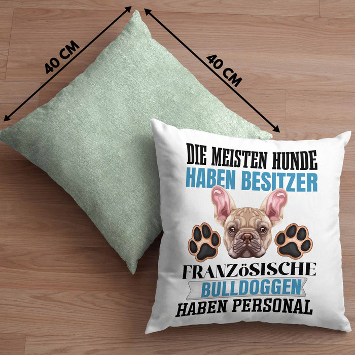 Französische Bulldogge Besitzer Kissen mit Füllung 40x40 Geschenk Lustiger Spruch Geschenkidee Besitzerin Französische Bulldogge Haben Personal (Grau) Grün Trendation