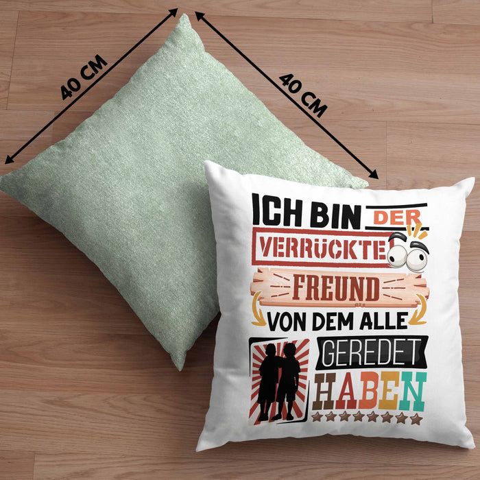 Freund Kissen mit Füllung 40x40 Geschenk Spruch Lustig Geschenkidee für Freund Geburtstag Ich Bin Der Verrückte Freund Beste Freund (Grau) Grün Trendation