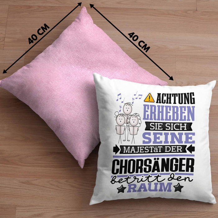 Chorsänger Geschenk Kissen mit Füllung 40x40 Lustiger Spruch Erheben Sie Sich Der Chorsänger Betritt den Raum (Grau) Rosa Trendation