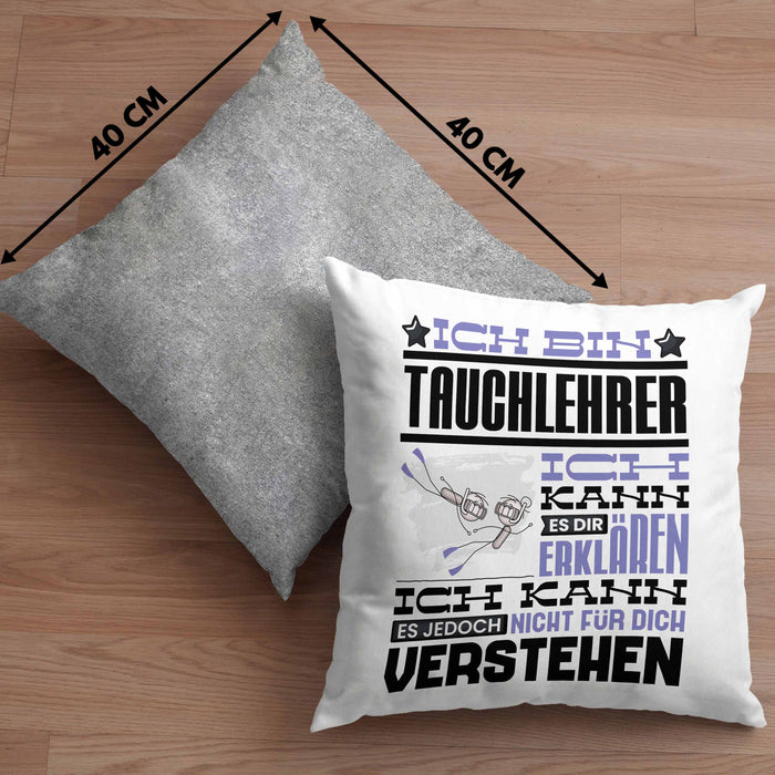 Tauchlehrer Geschenk Kaffee-Kissen mit Füllung 40x40 Geschenkidee für Tauchlehrer Ich Bin Tauchlehrer Ich Kann Es Dir Erklären Jedoch Nicht Für Dich Verstehen Spruch Lustig (Grau) Grau Trendation