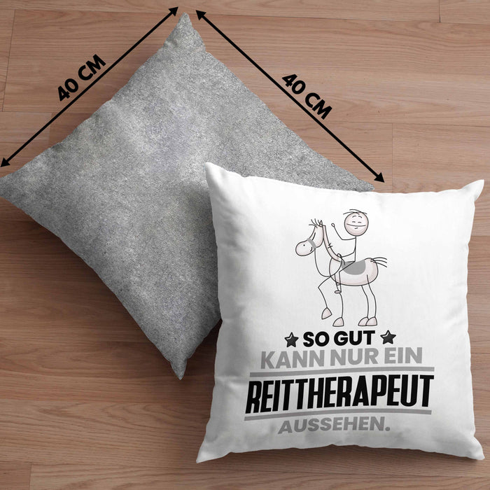 Reittherapeut Geschenk Kissen mit Füllung 40x40 So Gut Kann Nur Ein Reittherapeut Aussehen Geschenkidee (Grau) Grau Trendation