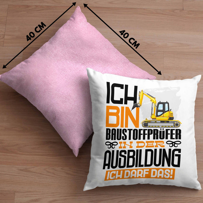 Baustoffprüfer Ausbildung Kissen mit Füllung 40x40 Geschenk Ich Bin Baustoffprüfer In Der Ausbildung Ich Darf Das Geschenkidee Spruch (Grau) Rosa Trendation