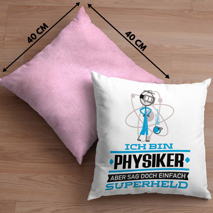 Physiker Geschenk Kissen mit Füllung 40x40 Ich Bin Physiker Aber Sag Doch Einfach Superheld Lustige Geschenkdiee für Physiker (Grau) Rosa Trendation