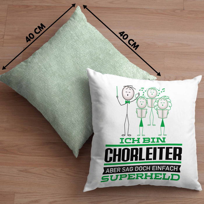 Chorleiter Geschenk Kissen mit Füllung 40x40 Ich Bin Chorleiter Aber Sag Doch Einfach Superheld Lustige Geschenkdiee für Chorleiter (Grau) Grün Trendation