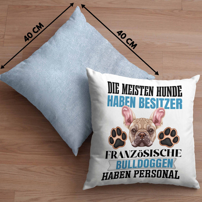 Französische Bulldogge Besitzer Kissen mit Füllung 40x40 Geschenk Lustiger Spruch Geschenkidee Besitzerin Französische Bulldogge Haben Personal (Grau) Blau Trendation