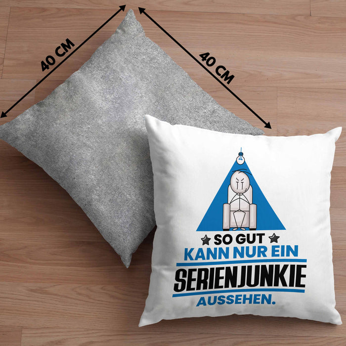 Serienjunkie Geschenk Kissen mit Füllung 40x40 So Gut Kann Nur Ein Serienjunkie Aussehen Geschenkidee (Grau) Grau Trendation