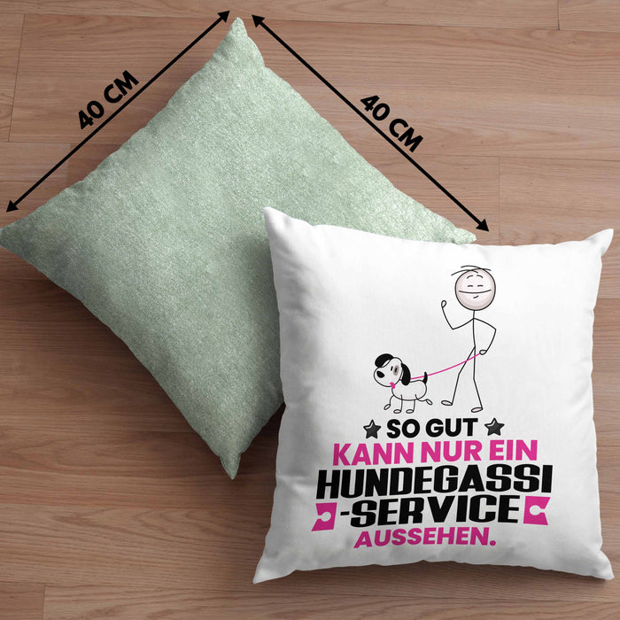 Hundegassi-Service Geschenk Kissen mit Füllung 40x40 So Gut Kann Nur Ein Hundegassi-Service Aussehen Geschenkidee (Grau) Grün Trendation