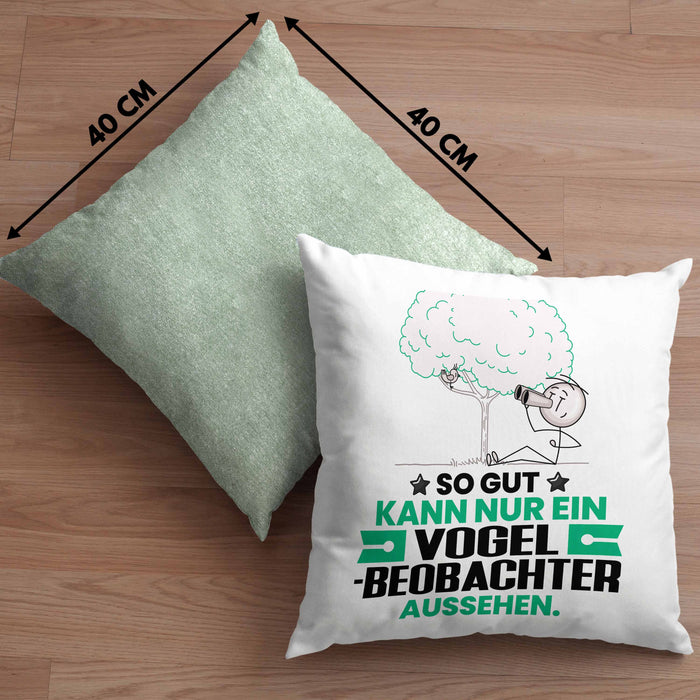 Vogelbeobachter Geschenk Kissen mit Füllung 40x40 So Gut Kann Nur Ein Vogelbeobachter Aussehen Geschenkidee (Grau) Grün Trendation
