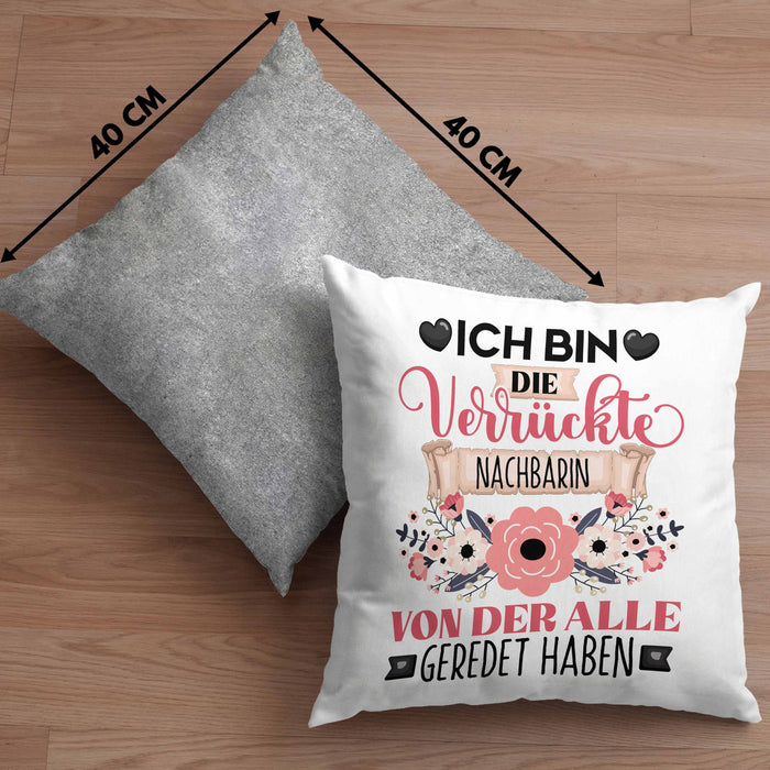 Nachbarin Kissen mit Füllung 40x40 Geschenk Lustiger Spruch Geschenkidee Ich Bin Die Verrückte Nachbarin Von Der Alle Geredet Haben (Grau) Grau Trendation