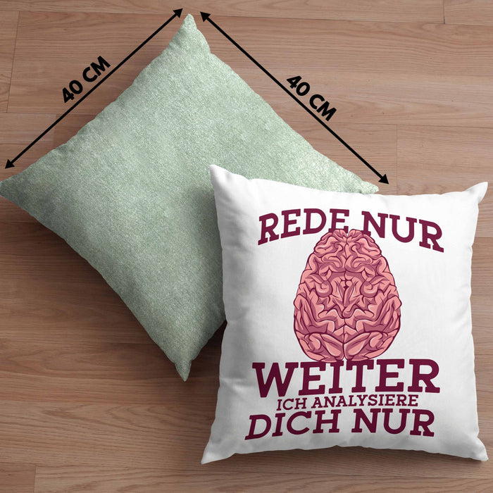 Lustige Psychologen-Kissen mit Füllung 40x40 "Rede nur weiter, ich analysiere dich nur" Geschenk für Psychologen (Grau) Grün Trendation