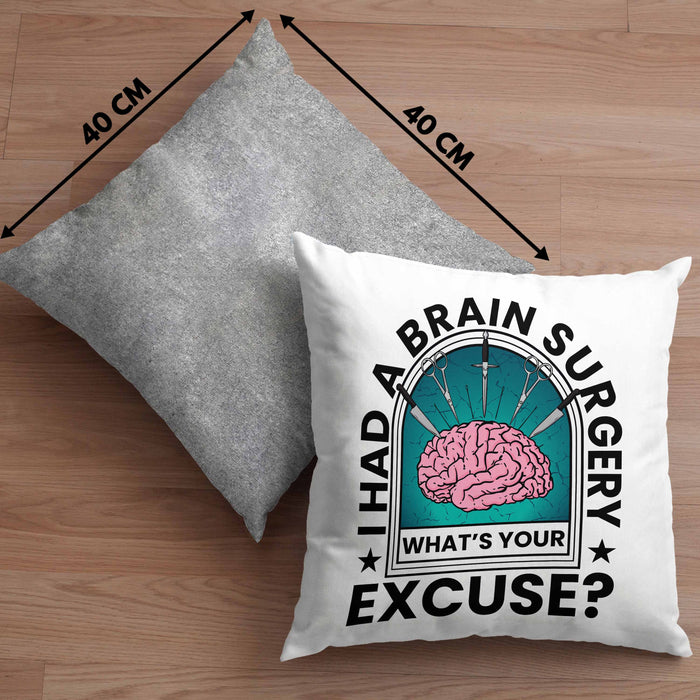 I Had A Brain Surgery Whats Your Excuse Kissen mit Füllung 40x40 Gehirn Operation Geschenkidee (Grau) Grau Trendation