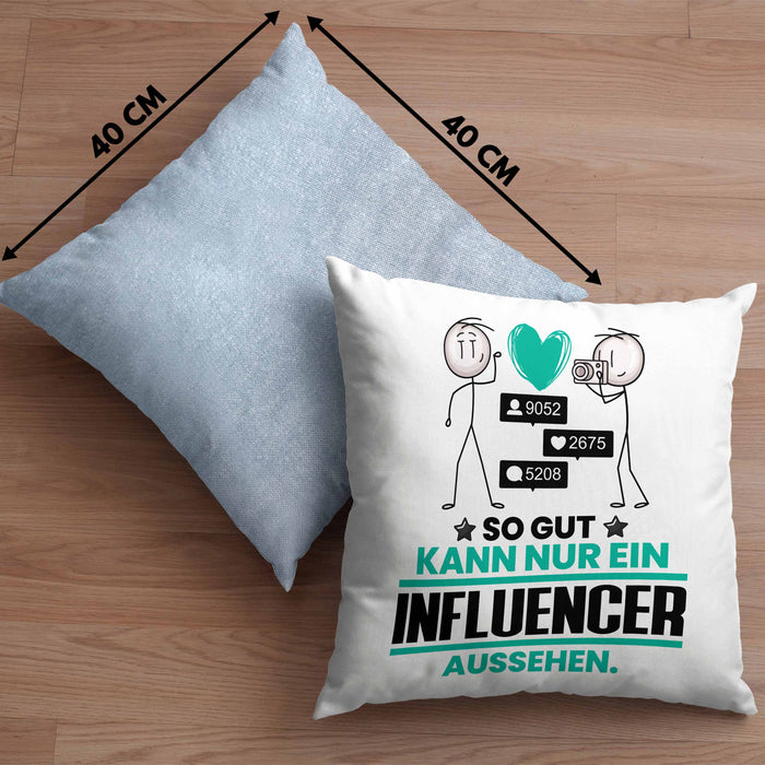 Influencer Geschenk Kissen mit Füllung 40x40 So Gut Kann Nur Ein Influencer Aussehen Geschenkidee (Grau) Blau Trendation