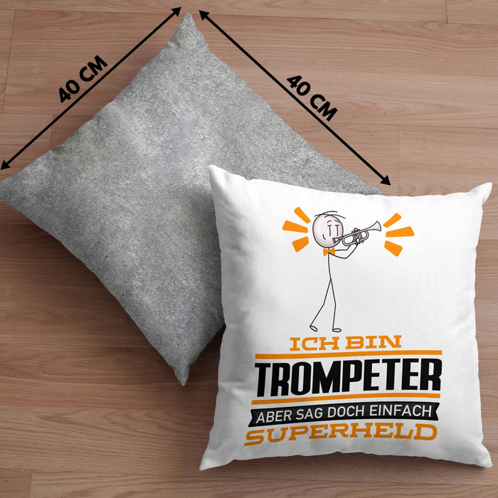Trompeter Geschenk Kissen mit Füllung 40x40 Ich Bin Trompeter Aber Sag Doch Einfach Superheld Lustige Geschenkdiee für Trompeter (Grau) Grau Trendation