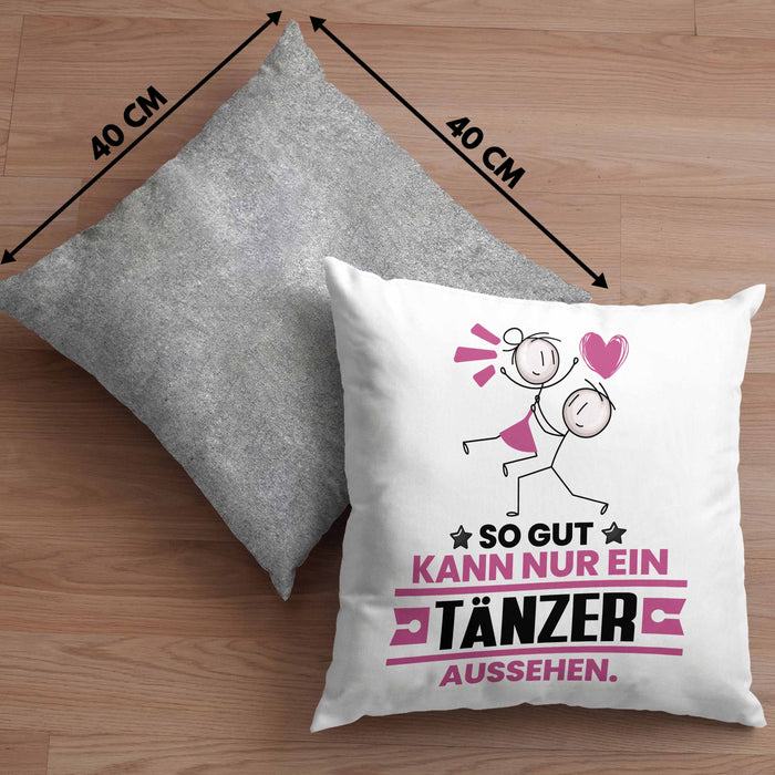Tänzer Geschenk Kissen mit Füllung 40x40 So Gut Kann Nur Ein Tänzer Aussehen Geschenkidee (Grau) Grau Trendation