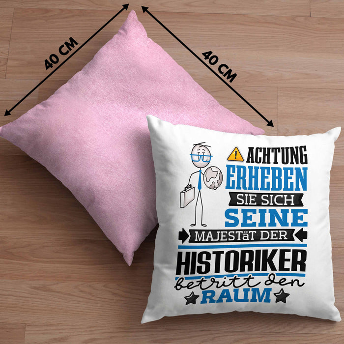 Historiker Geschenk Kissen mit Füllung 40x40 Lustiger Spruch Erheben Sie Sich Der Historiker Betritt den Raum (Grau) Rosa Trendation