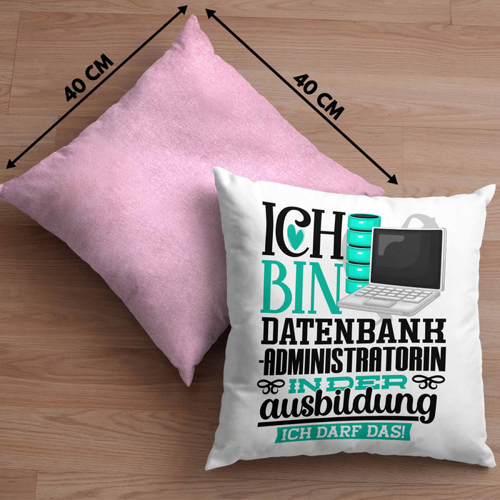 Datenbankadministratorin Ausbildung Start Geschenk Kissen mit Füllung 40x40 Ich Bin Datenbankadministratorin In Der Ausbildung Ich Darf Das Geschenkidee (Grau) Rosa Trendation