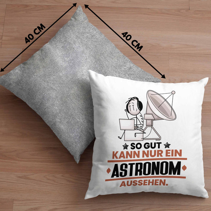 Astronom Geschenk Kissen mit Füllung 40x40 So Gut Kann Nur Ein Astronom Aussehen Geschenkidee (Grau) Grau Trendation