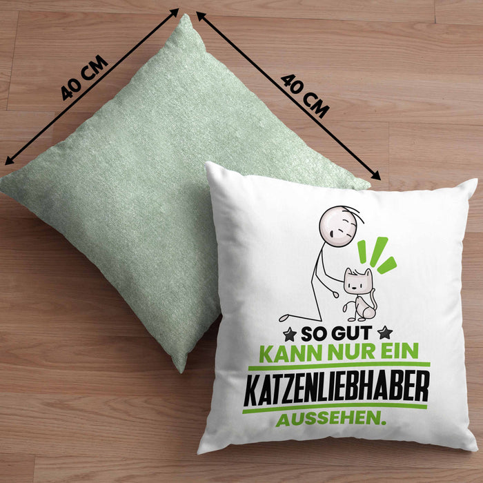 Katzenliebhaber Geschenk Kissen mit Füllung 40x40 So Gut Kann Nur Ein Katzenliebhaber Aussehen Geschenkidee (Grau) Grün Trendation