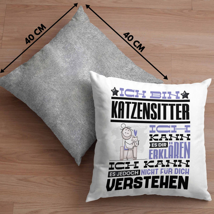 Katzensitter Geschenk Kaffee-Kissen mit Füllung 40x40 Geschenkidee für Katzensitter Ich Bin Katzensitter Ich Kann Es Dir Erklären Jedoch Nicht Für Dich Verstehen Spruch Lustig (Grau) Grau Trendation